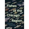 Fishes of the Chicago Region (Stephen M Pescitelli,Philip W Willink)(Brožovaná)