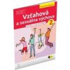 Vzťahová a sexuálna výchova 2, pracovná učebnica - Lenka Rovňanová, Mário Moro, Mária Kubalová