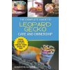 The Complete Guide to Leopard Gecko Care and Ownership