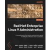 Red Hat Enterprise Linux 9 Administration - Second Edition