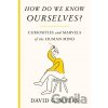 How Do We Know Ourselves? - David G. Myers