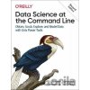 Data Science at the Command Line: Obtain, Scrub, Explore, and Model Data with Unix Power Tools - Jeroen Janssens
