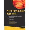 PHP 8 for Absolute Beginners: Basic Website and Web Application Development (Lengstorf Jason)