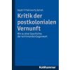 Kritik der postkolonialen Vernunft