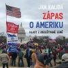 Zápas o Ameriku. Hlasy z rozeštvané země (Kaliba - Kaliba Jan, David Miřejovský) - CD (MP3)
