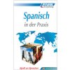 ASSiMiL Spanisch in der Praxis. Fortgeschrittenenkurs für Deutschsprechende. Lehrbuch (Niveau B2-C1) (Francisco Javier Antón Martínez)(Pevná)
