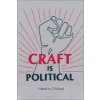 Craft Is Political (Wood D.)