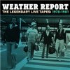 Weather Report - The Legendary Live Tapes: 1978-1981