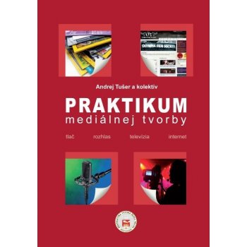 Praktikum mediálnej tvorby - Andrej Tušer