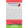 Budoucnost je - Jana Streichsbierová