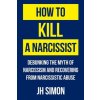 How To Kill A Narcissist