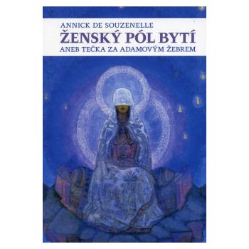 Ženský pól bytí aneb Tečka za Adamovým žebrem - Annick de Souzenelle