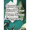 How To Start Your Own Shoe Company (Andrea Motawi)(Pevná)