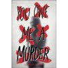You Owe Me a Murder (Eileen Cook)(Pevná)