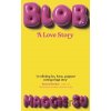 BLOB - Maggie Su