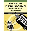 Art Of Debugging With Gdb, Ddd, And Eclipse