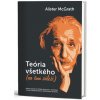 Teória všetkého na čom záleží - Alister McGrath