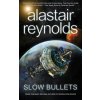 Slow Bullets (Alastair Reynolds)(Brožovaná)