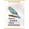 Řeka, která teče pozpátku