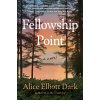 Fellowship Point - Alice Elliott Dark