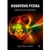 Kvantová fyzika - základy pre každého