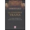 La venerabile trama. La vera storia di Licio Gelli e della P2