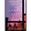 The Lonely City : Adventures in the Art of Being Alone - Olivia Laing, Canongate Books
