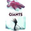 We Called Them Giants - Kieron Gillen
