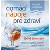 Domácí nápoje pro zdraví - Radmila Zrůstková