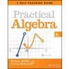 Practical Algebra: A Self-Teaching Guide, Third Ed ition (Bobson Wong,Larisa Bukalov,Steve Slavin)(Brožovaná)