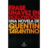 ERASE UNA VEZ EN HOLLYWOOD (TARANTINO,QUENTIN)(Brožovaná)