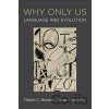 Why Only Us - Robert C. Berwick, Noam Chomsky