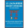 50 Japanese Short Stories for Beginners Read Entertaining Japanese Stories to Improve Your Vocabulary and Learn Japanese While Having Fun