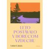Leto postávalo v horúcom vzduchu - Lukáš Cabala
