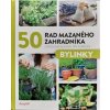 50 rad mazaného zahradníka - Bylinky - kolektiv