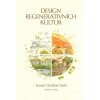 Wahl Christian Daniel: Design regenerativních kultur (Nejdůležitější transformace, která musí proběhnout, aby mohl být život na Zemi udržitelný, zahrnuje zpochybnění našeho dosavadního způsobu myšlení