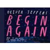 Begin Again - Oliver Jeffers