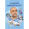 Chasing Immortality: Manchester City's Ultimate Season (Mingle Steve)