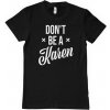 Dont Be A Karen (T-Shirt) S