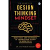 The Secrets of Design Thinking Mindset: More Tools And Techniques To Enhance Your Design Thinking Skill (Dr. Amitkumar Goudar)(Brožovaná)