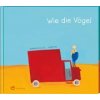 Wie die Vögel (Albertine)(Pevná)