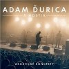 ADAM ĎURICA A HOSTIA - AKUSTICKÉ KONCERTY