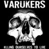 Varukers, Sick on the Bus: Killing Ourselves to Live - Vinyl (LP)