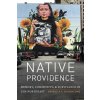 Native Providence: Memory, Community, and Survivance in the Northeast (Rubertone Patricia E.)