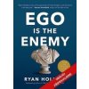 Ego je nepřítel - Ryan Holiday