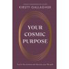 Your Cosmic Purpose (Pevná)