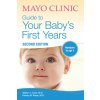 Mayo Clinic Guide To Your Baby's First Years