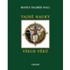 Tajné nauky všech věků - Manley Palmer Hall