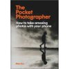 The Pocket Photographer - Mike Kus, Laurence King Publishing