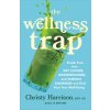 Wellness Trap (Christy Harrison)(Brožovaná)